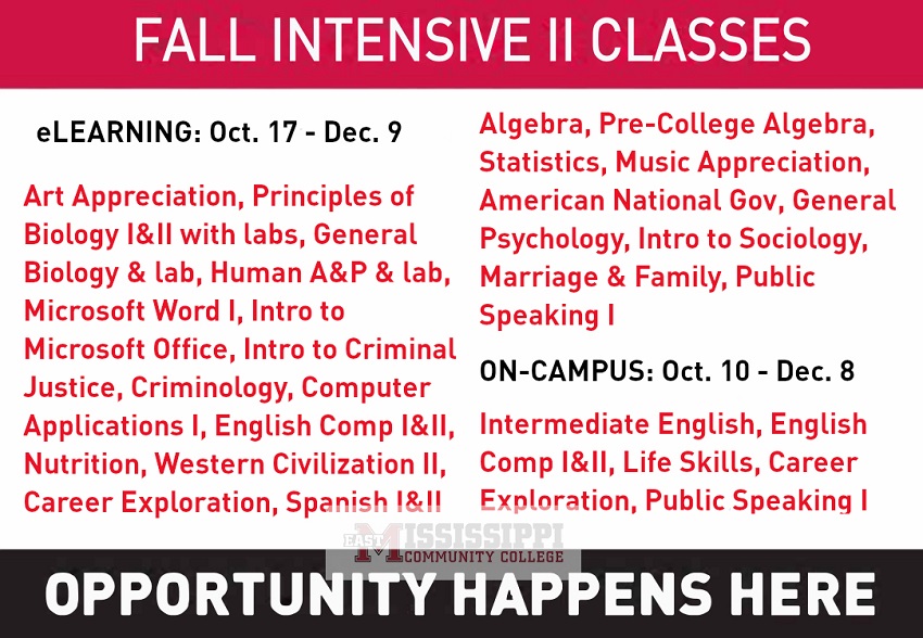 Looking to pick up additional courses online? Registration is under way at East Mississippi Community College for the Fall eLearning Intensive II term, with classes beginning Oct. 17 and running through Dec. 9.